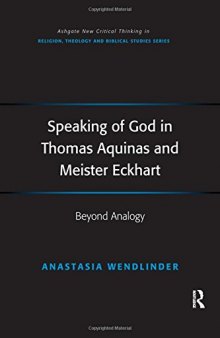 Speaking of God in Thomas Aquinas and Meister Eckhart: Beyond Analogy