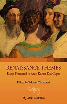 Renaissance Themes: Essays Presented to Arun Kumar Das Gupta