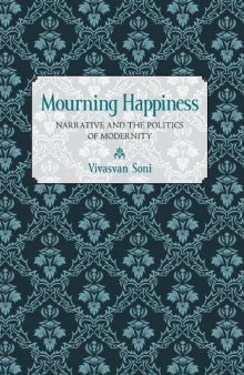 Mourning Happiness: Narrative and the Politics of Modernity