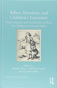 Affect, Emotion, and Children’s Literature: Representation and Socialisation in Texts for Children and Young Adults