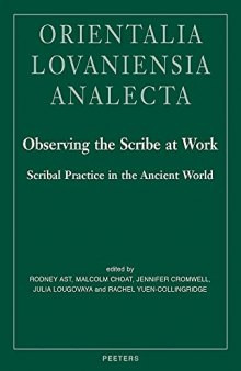 Observing the Scribe at Work: Scribal Practice in the Ancient World