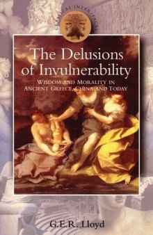 Delusions of Invulnerability: Wisdom and Morality in Ancient Greece, China and Today