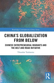 China's Globalization from Below: Chinese Entrepreneurial Migrants and the Belt and Road Initiative