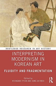 Interpreting Modernism in Korean Art: Fluidity and Fragmentation