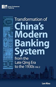 Transformation of China's Modern Banking System from the Late Qing Era to the 1930s: Volume 1