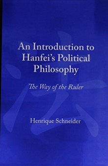 An Introduction to Hanfei's Political Philosophy: The Way of the Ruler