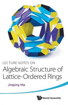Lecture Notes on Algebraic Structure of Lattice-Ordered Rings
