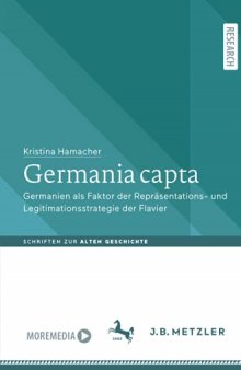 Germania capta: Germanien als Faktor der Repräsentations- und Legitimationsstrategie der Flavier