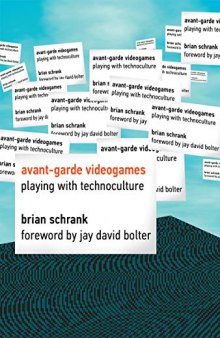 Avant-garde Videogames: Playing with Technoculture