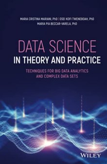 Data Science in Theory and Practice: Techniques for Big Data Analytics and Complex Data Sets