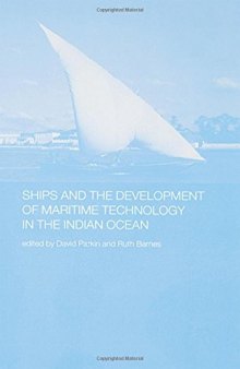 Ships and the Development of Maritime Technology on the Indian Ocean