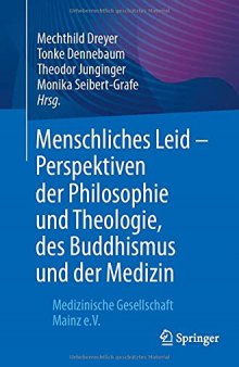 Menschliches Leid - Perspektiven der Philosophie und Theologie, des Buddhismus und der Medizin: Medizinische Gesellschaft Mainz e.V. (German Edition)