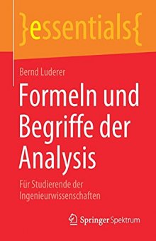 Formeln und Begriffe der Analysis: Für Studierende der Ingenieurwissenschaften (essentials) (German Edition)
