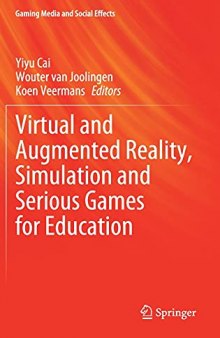 Virtual and Augmented Reality, Simulation and Serious Games for Education (Gaming Media and Social Effects)