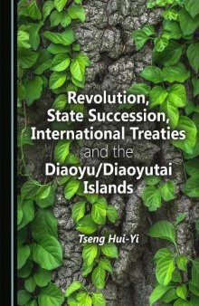 Revolution, State Succession, International Treaties and the Diaoyu/Diaoyutai Islands