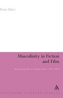 Masculinity in Fiction and Film: Representing men in popular genres, 1945-2000
