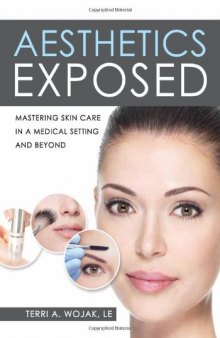 Aesthetics Exposed: A Guide to Working in a Medical Spa and Beyond