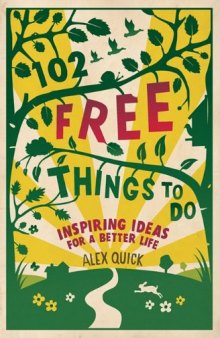 The free way : 102 completely free, completely life-transforming things to do