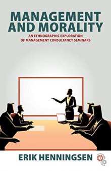 Management and Morality: An Ethnographic Exploration of Management Consultancy Seminars