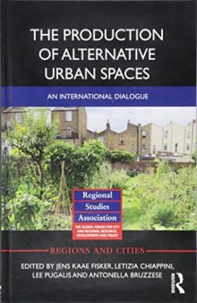 The Production of Alternative Urban Spaces: An International Dialogue