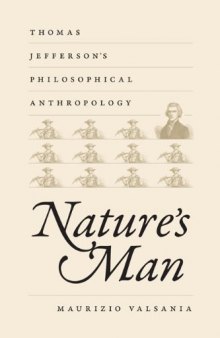 Nature's Man: Thomas Jefferson's Philosophical Anthropology