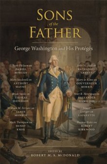 Sons of the Father: George Washington and His Protégés