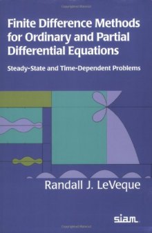 Finite Difference Methods for Ordinary and Partial Differential Equations: Steady-State and Time-Dependent Problems (Classics in Applied Mathematics)