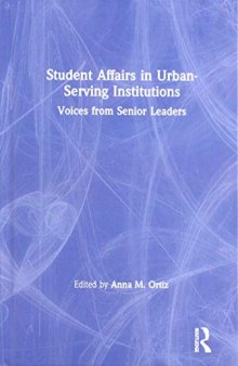 Student Affairs in Urban-Serving Institutions: Voices from Senior Leaders