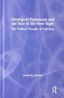 Ideological Possession and the Rise of the New Right: The Political Thought of Carl Jung