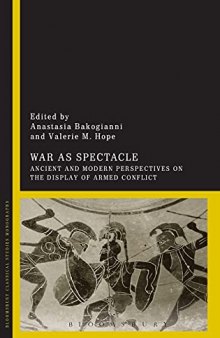 War as Spectacle: Ancient and Modern Perspectives on the Display of Armed Conflict