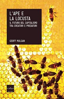 L'ape e la locusta. Il futuro del capitalismo tra creatori e predatori