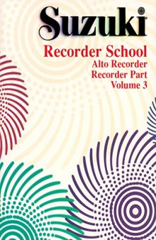 Suzuki Recorder School (Alto Recorder) , Vol 3: Recorder Part (Suzuki Recorder School, Vol 3)