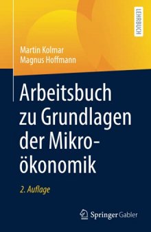 Arbeitsbuch zu Grundlagen der Mikroökonomik (German Edition)