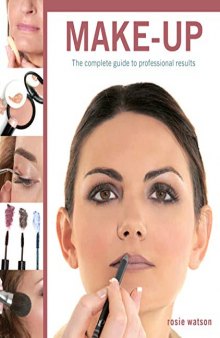 Professional Make-Up: The Complete Guide to Professional Results (New Holland Professional)