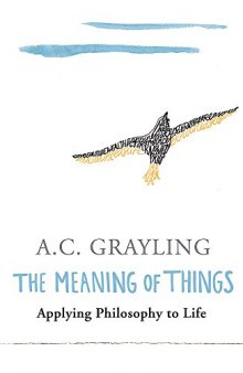 The Meaning of Things: Applying Philosophy to life