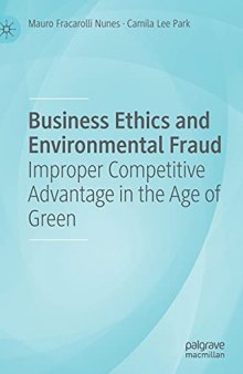 Business Ethics And Environmental Fraud: Improper Competitive Advantage In The Age Of Green