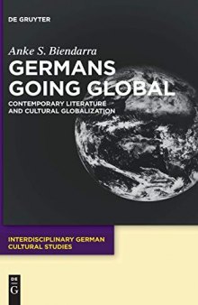 Germans Going Global: Contemporary Literature and Cultural Globalization