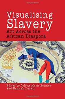 Visualising Slavery: Art Across the African Diaspora