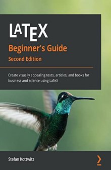 LaTeX Beginner's Guide: Create visually appealing texts, articles, and books for business and science using LaTeX
