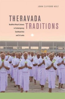 Theravada Traditions: Buddhist Ritual Cultures in Contemporary Southeast Asia and Sri Lanka