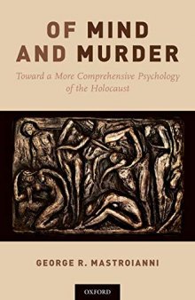 Of Mind and Murder: Toward a More Comprehensive Psychology of the Holocaust