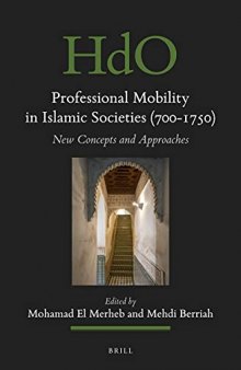 Professional Mobility in Islamic Societies (700-1750) New Concepts and Approaches