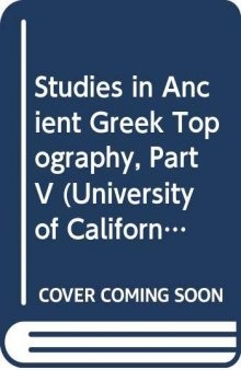 Studies in Ancient Greek Topography: Part V
