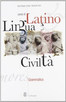 Corso di Latino. Lingua e civiltà. Grammatica