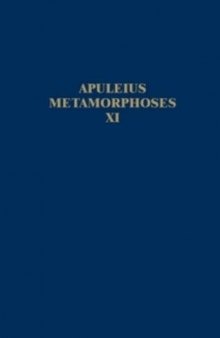 Apuleius Madaurensis Metamorphoses, Book XI: The Isis Book