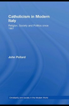 Catholicism in Modern Italy: Religion, Society and Politics Since 1861