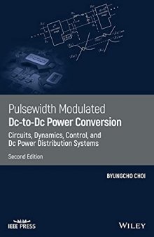 Pulsewidth Modulated DC-to-DC Power Conversion: Circuits, Dynamics, Control, and DC Power Distribution Systems