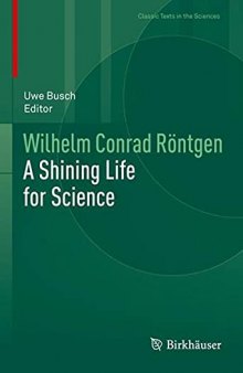 Wilhelm Conrad Röntgen: A Shining Life for Science