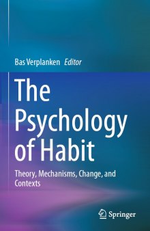 The Psychology of Habit: Theory, Mechanisms, Change, and Contexts