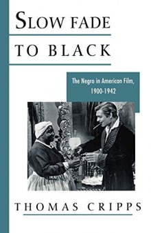 Slow Fade to Black: The Negro in American Film, 1900-1942